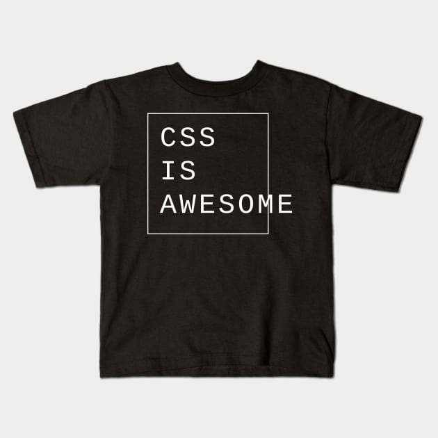 css is awesome webdesign Kids T-Shirt by Quentin1984